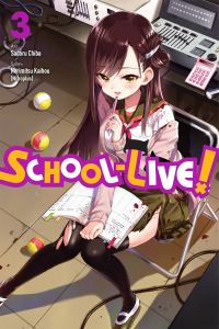 Book Cover for School-Live!. Vol. 3 by Norimitsu Kaihou