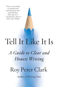 Book Cover for Tell It Like It Is by Roy Peter Clark