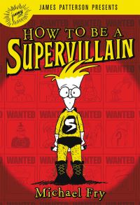 Book Cover for How to Be a Supervillain by Michael Fry