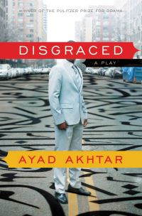 Book Cover for Disgraced by Ayad Akhtar