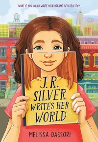 Book Cover for J.R. Silver Writes Her World by Melissa Dassori