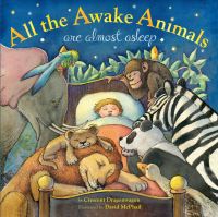 Book Cover for All the Awake Animals Are Almost Asleep by Crescent Dragonwagon