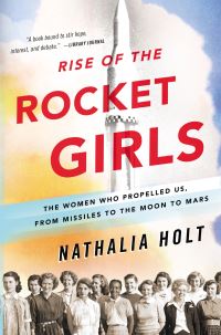 Book Cover for Rise of the Rocket Girls by Nathalia Holt