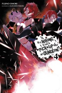 Book Cover for Is It Wrong to Try to Pick Up Girls in a Dungeon?. Vol. 4 by Fujino Omori