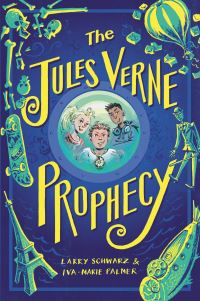 Book Cover for The Jules Verne Prophecy by Larry Schwarz, IvaMarie Palmer