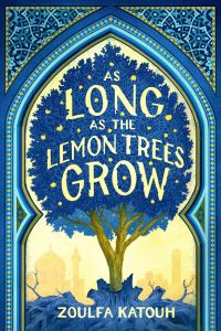 Book Cover for As Long as the Lemon Trees Grow by Zoulfa Katouh