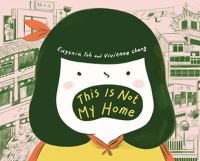 Book Cover for This Is Not My Home by Eugenia Yoh, Vivienne Chang