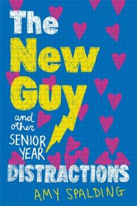 Book Cover for The New Guy (And Other Senior Year Distractions) by Amy Spalding