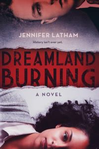 Book Cover for Dreamland Burning by Jennifer Latham