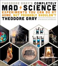 Book Cover for Theodore Gray's Completely Mad Science by Theodore W Gray