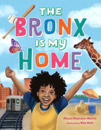 Book Cover for The Bronx Is My Home by Alyssa ReynosoMorris