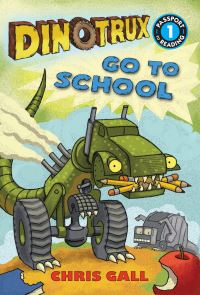 Book Cover for Dinotrux Go to School by Chris Gall