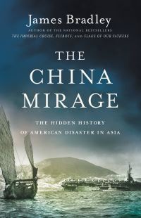 Book Cover for The China Mirage by James Bradley