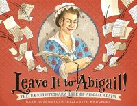 Book Cover for Leave It to Abigail! by Barb Rosenstock
