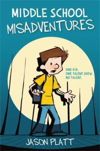 Book Cover for Middle School Misadventures by Jason Platt