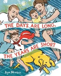 Book Cover for The Days Are Long, the Years Are Short by Aya Morton