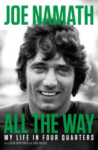 Book Cover for All the Way by Joe Willie Namath, Sean Mortimer, Don Yeager