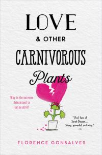 Book Cover for Love & Other Carnivorous Plants by Florence Gonsalves