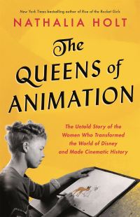 Book Cover for The Queens of Animation by Nathalia Holt