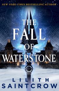 Book Cover for The Fall of Waterstone by Lilith Saintcrow