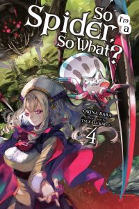 Book Cover for So I'm a Spider, So What? Vol. 4 by Okina Baba