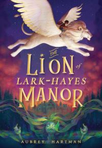Book Cover for The Lion of Lark-Hayes Manor by Aubrey Hartman