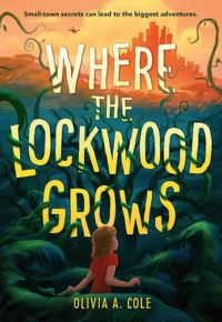 Book Cover for Where the Lockwood Grows by Olivia A Cole