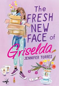 Book Cover for The Fresh New Face of Griselda by Jennifer Torres