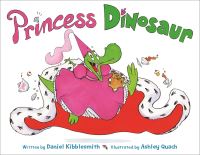 Book Cover for Princess Dinosaur by Daniel Kibblesmith