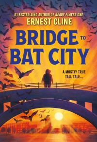 Book Cover for Bridge to Bat City by Ernest Cline