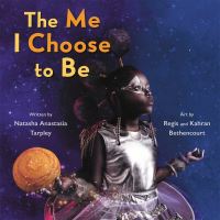 Book Cover for The Me I Choose to Be by Natasha Anastasia Tarpley