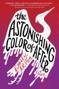 Book Cover for The Astonishing Color of After by Emily XR Pan