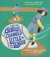 Book Cover for The Girl Who Changed Little League by Maria Pepe, Jean L S Patrick