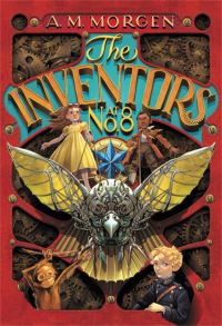 Book Cover for The Inventors at No. 8 by A M Morgen
