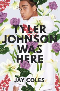 Book Cover for Tyler Johnson Was Here by Jay Coles