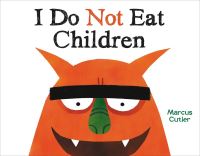 Book Cover for I Do Not Eat Children by Marcus Cutler