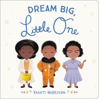 Book Cover for Dream Big, Little One by Vashti Harrison