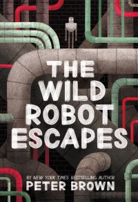 Book Cover for The Wild Robot Escapes by Peter Brown
