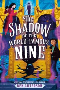Book Cover for The Shadow of the World-Famous Nine by Ben Guterson, Ben Guterson