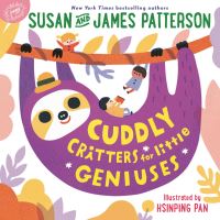 Book Cover for Cuddly Critters for Little Geniuses by Sue Patterson, James Patterson