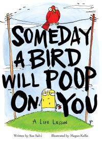 Book Cover for Someday a Bird Will Poop on You by Sue Salvi