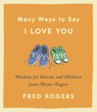 Book Cover for Many Ways to Say I Love You by Fred Rogers