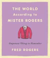 Book Cover for The World According to Mister Rogers by Fred Rogers
