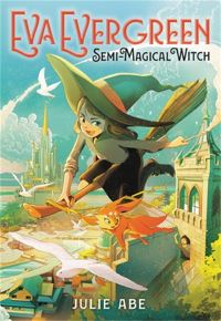 Book Cover for Eva Evergreen, Semi-Magical Witch by Julie Abe