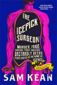 Book Cover for The Icepick Surgeon by Sam Kean