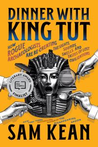 Book Cover for Dinner With King Tut by Sam Kean