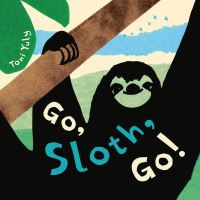 Book Cover for Go, Sloth, Go! by Toni Yuly