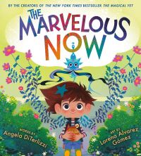 Book Cover for The Marvelous Now by Angela DiTerlizzi