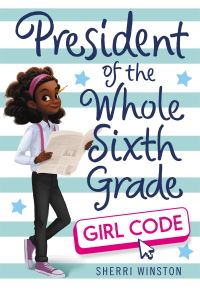 Book Cover for President of the Whole Sixth Grade by Sherri Winston