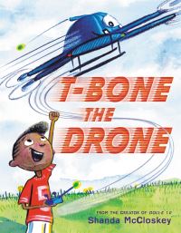 Book Cover for T-Bone the Drone by Shanda McCloskey